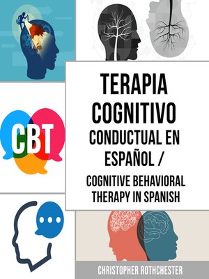 cover image of Terapia Cognitivo Conductual En español/ Cognitive Behavioral Therapy in Spanish